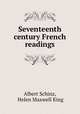 Seventeenth century French readings, Albert Schinz, Helen Maxwell King 