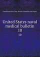 United States naval medical bulletin. 10, United States Navy Dept. Bureau of Medicine and Surgery 