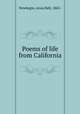 Poems of life from California, Newbegin, Anna Bell, 1863- 