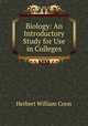 Biology: An Introductory Study for Use in Colleges, H. W. Conn 