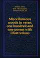 Miscellaneous moods in verse; one hundred and one poems with illustrations, Vedder, Elihu, 1836-1923,Sargent, Porter Edward, ed 