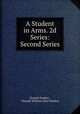 A Student in Arms. 2d Series: Second Series, Donald Hankey , Donald William Alers Hankey 
