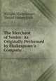 The Merchant of Venice: As Originally Performed by Shakespeare