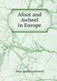 Afoot and Awheel in Europe, Mary Smith Lockwood 
