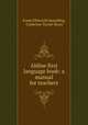 Aldine first language book: a manual for teachers, Frank Ellsworth Spaulding, Catherine Turner Bryce 