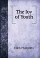 The Joy of Youth, Eden Phillpotts 