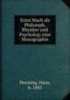Ernst Mach als Philosoph, Physiker und Psycholog; eine Monographie, Henning, Hans, b. 1885 