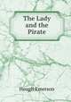 The Lady and the Pirate, Hough Emerson 
