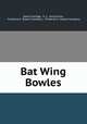 Bat Wing Bowles, Dane Coolidge, D. C . Hutchinson, Frederick A. Stokes Company , Frederick A. Stokes Company 