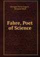 Fabre, Poet of Science, Georges Victor Legros , Bernard Miall 