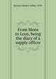 From Mons to Loos, being the diary of a supply officer, Stewart, Herbert Arthur, 1878- 