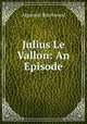 Julius Le Vallon: An Episode, Algernon Blackwood 