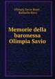 Memorie della baronessa Olimpia Savio, Olimpia Savio Rossi , Raffaello Ricci 