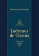 Ladrones de Tierras, Vicente Pardo Suarez 