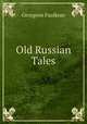 Old Russian Tales, Georgene Faulkner 