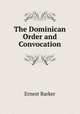 The Dominican Order and Convocation, Ernest Barker 