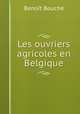 Les ouvriers agricoles en Belgique, Benoit Bouche 