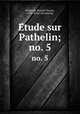 Etude sur Pathelin;. no. 5, Holbrook, Richard Thayer, 1870- [from old catalog] 