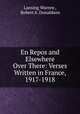 En Repos and Elsewhere Over There: Verses Written in France, 1917-1918, Lansing Warren , Robert A. Donaldson 