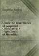Upon the Inheritance of Acquired Characters: A Hypothesis of Heredity ., Eugenio Rigano 