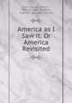 America as I Saw it: Or America Revisited, Alec-Tweedie (Ethel ), Ethel B. Alec -Tweedie, Tweedie, Mrs Alec Tweedie 