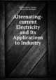 Alternating-current Electricity and Its Applications to Industry, William Henry Timbie , Henry Harold Higbie 
