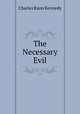 The Necessary Evil, Kennedy Charles Rann 