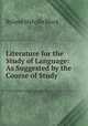 Literature for the Study of Language: As Suggested by the Course of Study ., Ryland Melville Black 