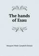 The hands of Esau, Deland Margaret Wade 