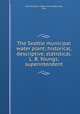 The Seattle municipal water plant; historical, descriptive, statistical. L. B. Youngs, superintendent, Seattle (Wash.). Water works dept,Lamb, John 