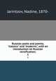 Russian poets and poems, "classics" and "moderns", with an introduction on Russian versification;. 1, Jarintzov, Nadine, 1870- 