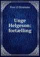 Unge Helgeson: fort?lling, Peer O. Stromme 