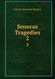 Senecas Tragedies. 2, Seneca the Younger 