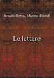 Le lettere, Renato Serra, Marino Biondi 