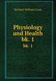 Physiology and Health. bk. 1, H. W. Conn 