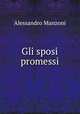 Gli sposi promessi, Alessandro Manzoni 