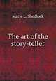 The art of the story-teller, Marie L. Shedlock 