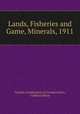 Lands, Fisheries and Game, Minerals, 1911, Canada Commission of Conservation, Clifford Sifton 