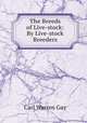 The Breeds of Live-stock: By Live-stock Breeders, Carl Warren Gay 