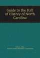 Guide to the Hall of History of North Carolina, Fred A. Olds, North Carolina Historical Commission 