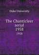 The Chanticleer serial. 1958, Duke University 