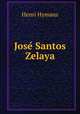 Jose? Santos Zelaya, Henri Hymans 