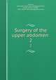 Surgery of the upper abdomen . 2, Deaver, John Blair. [from old catalog],Ashhurst, Astley Paston Cooper, 1876- [from old catalog] joint author 