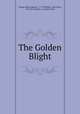 The Golden Blight, George Allan England , C. D. Williams, John Sloan, H.K. Fly Company , Frospect Press 