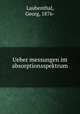 Ueber messungen im absorptionsspektrum, Laubenthal, Georg, 1876- 