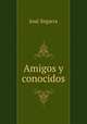 Amigos y conocidos., Jose Segarra 