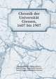 Chronik der Universitat Giessen, 1607 bis 1907, Herman Haupt 