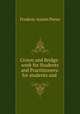 Crown and Bridge-work for Students and Practitioners: for students and ., Frederic Austin Peeso 