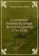 La pastoure: histoire du temps de Calvin (Geneve 1536-1538), Charles Du Bois-Melly 