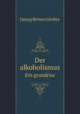 Der alkoholismus. Ein grundriss, Georg Benno Gruber 